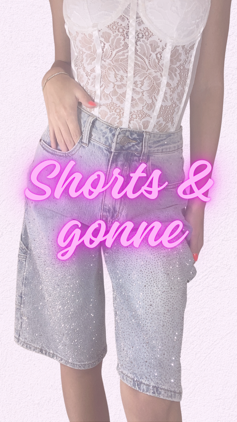 Shorts & Gonne